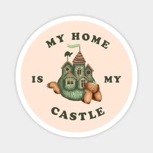 My Home Is My Castle Magnet